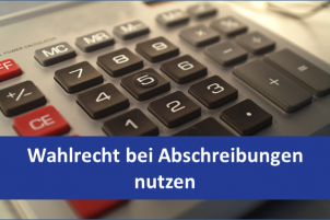 Wahlrecht bei Abschreibungen